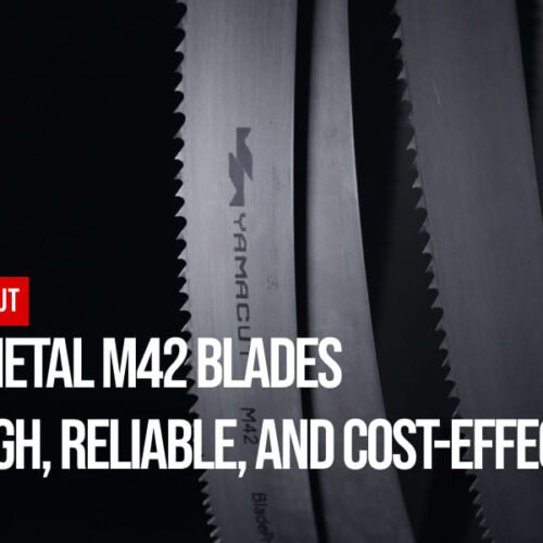 Bi-Metal M42 Blades: Tough, Reliable, and Cost-Effective